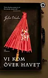 Bokomslag på boken Vi kom över havet av Julie Otsuka.