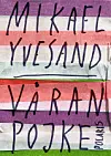Färgglatt bokomslag med handskriven text som säger Mikael Yvesand och Våran pojke.