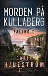 Bokomslag med klippor, hav och skogsklädd kust samt titeln Morden på Kullaberg: Fallhöjd.