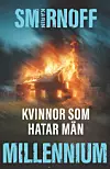 Bokomslag med en brinnande byggnad och texten Smirnoff, Kvinnor som hatar män och Millenium.