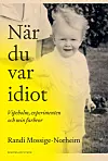Bokomslag med ett svartvitt barnfoto och titeln ”När du var idiot” i stora svarta bokstäver på gul bakgrund.